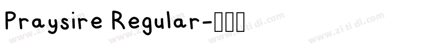 Praysire Regular字体转换 Praysire Regular字体转换